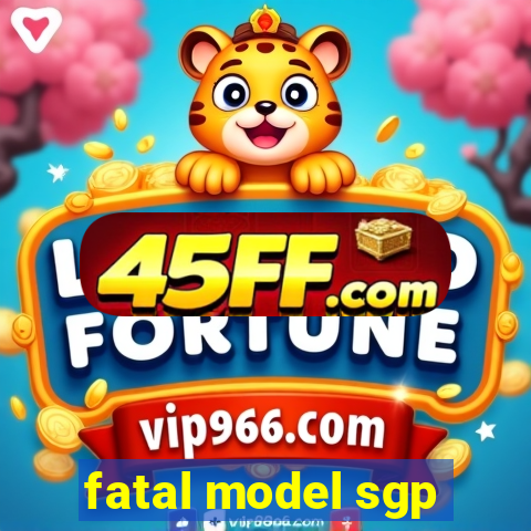 fatal model sgp
